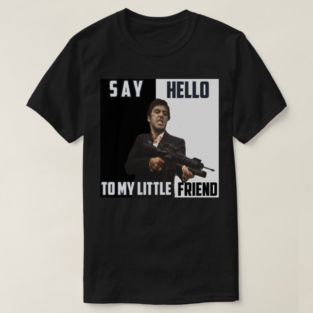 Säg hej till min lilla vän 1 t shirt (Design framsida)