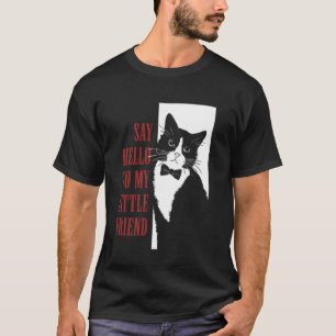 Säg hej till min lilla vän rolig katt t shirt