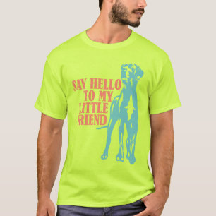 Säg Hej till min lilla vän T-Shirt