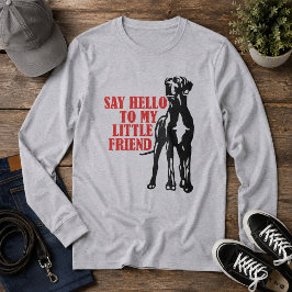 Säg hej till min lilla vän t shirt