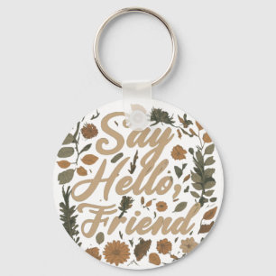 Säg Hej, vän - Aluminium Circle Keychain Nyckelring