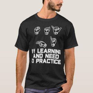 Säg Hi Im Learning ASL-teckenspråk T Shirt