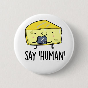 Säg Human Funny Photographer Cheese Pun Knapp