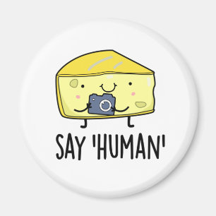 Säg Human Funny Photographer Cheese Pun Magnet