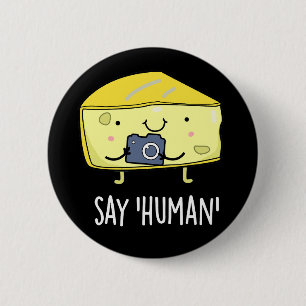 Säg Human Funny Photographer Cheese Pun Mörk BG Knapp