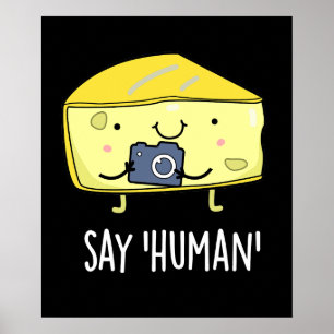 Säg Human Funny Photographer Cheese Pun Mörk BG Poster