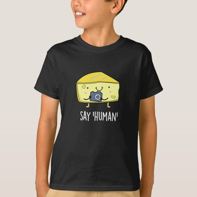 Säg Human Funny Photographer Cheese Pun Mörk BG T Shirt (Framsida)