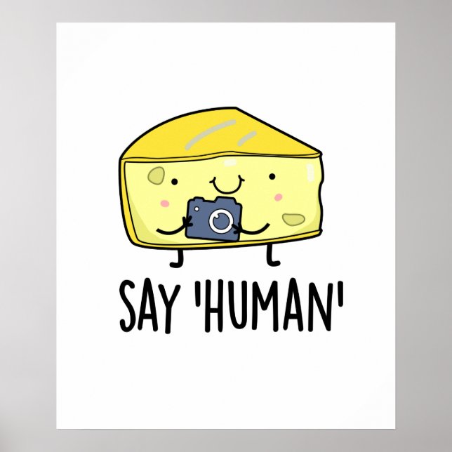 Säg Human Funny Photographer Cheese Pun Poster (Framsidan)