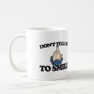 "Säg inte åt mig att le" Mitten Finger Feminist Kaffemugg
