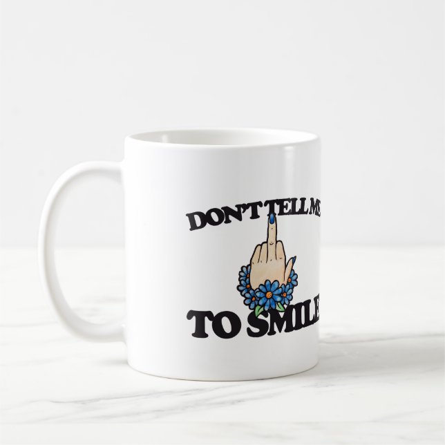 "Säg inte åt mig att le" Mitten Finger Feminist Kaffemugg (Vänster)