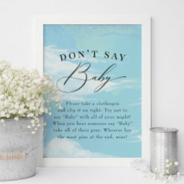 Säg inte att Baby Game Himlar Clouds Blue Baby Sho Poster
