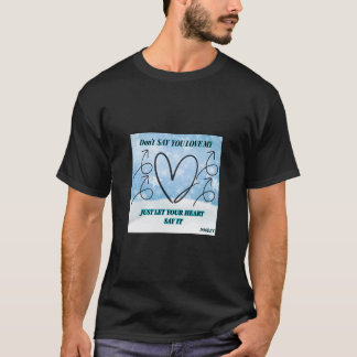 Säg inte att du älskar mig t shirt