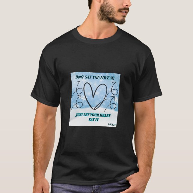 Säg inte att du älskar mig t shirt (Framsida)