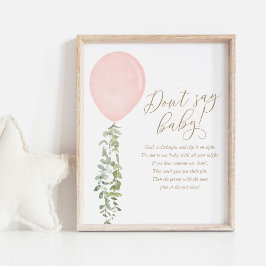 Säg inte Baby Rosa Balloon Girl Baby Shower Poster