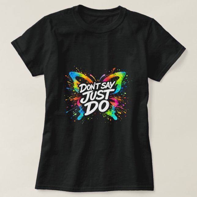 Säg Inte Bara Gör Butterfly Shirt 0047693-2 T (Design framsida)