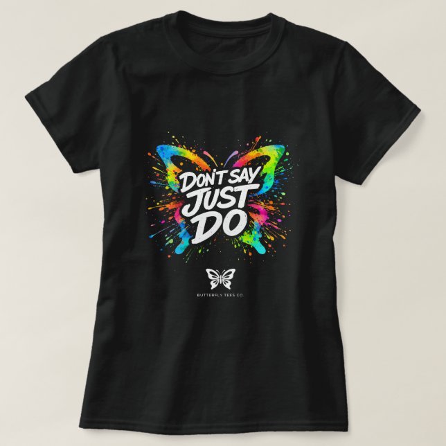 Säg Inte Bara Gör Butterfly Shirt 0047693 T (Design framsida)