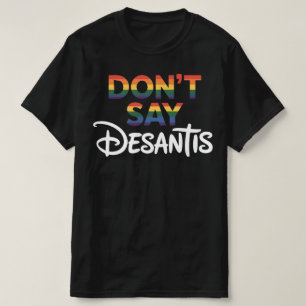 Säg inte DeSantis Florida Säg Gay HBTQ Pride T Shirt