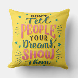 Säg inte till dina drömmar att visa dem och skjut kudde