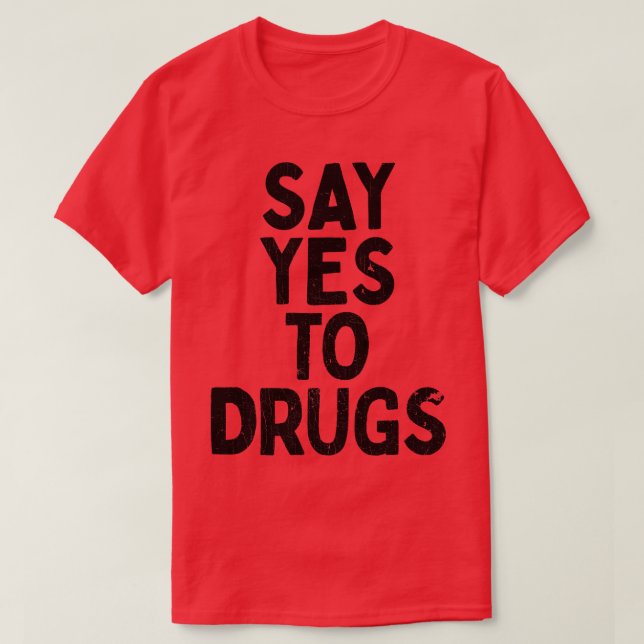 Säg ja till droger t shirt (Design framsida)