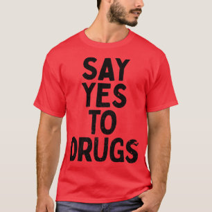 Säg ja till droger t shirt