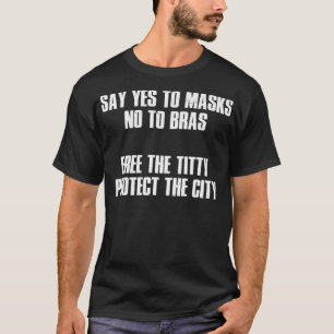 Säg ja till Masker Nej till Bras Premium T Shirt