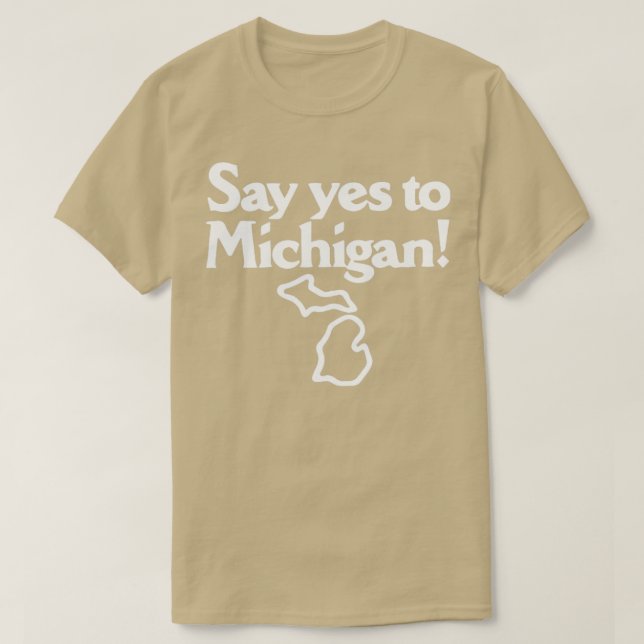 Säg ja till Michigan T Shirt (Design framsida)