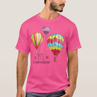 Säg ja till nya Äventyr-Luftballonger som är aktiv T Shirt