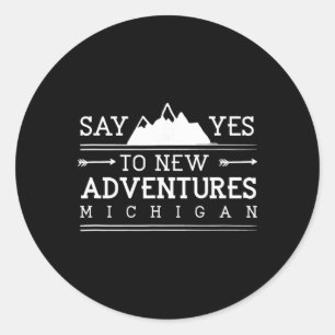 Säg ja till nya äventyr Michigan vandring Mi Hiker Runt Klistermärke