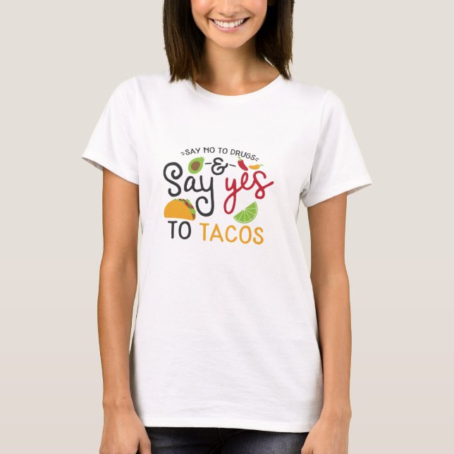 Säg JA Till TACOS Rolig Färgglad Fiesta T Shirt (Framsida)
