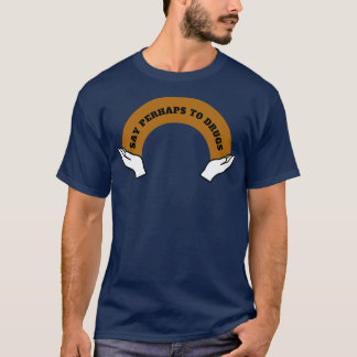 Säg kanske till narkotika 5 t shirt