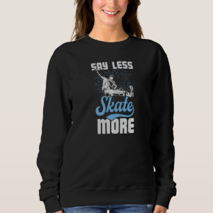 Säg mindre Skate mer utomhusroller Skating Street T Shirt