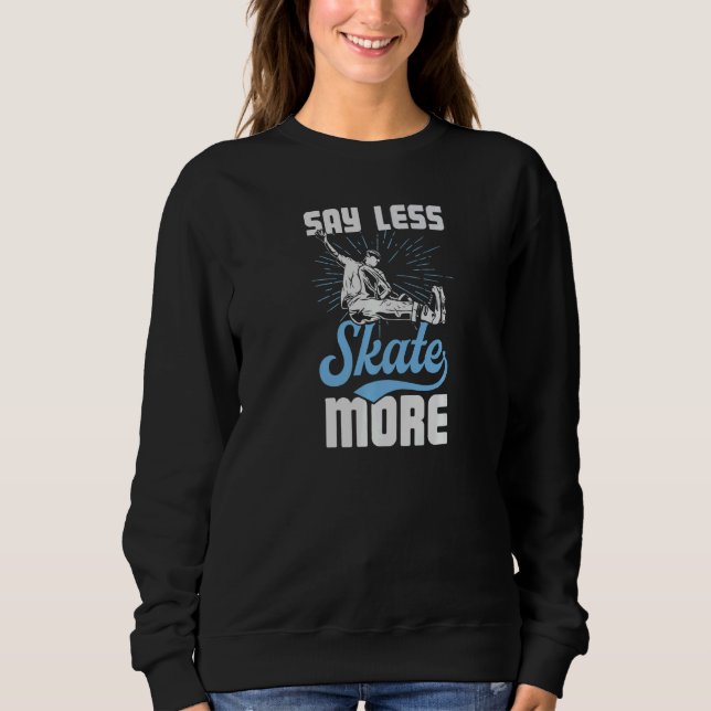Säg mindre Skate mer utomhusroller Skating Street T Shirt (Framsida)