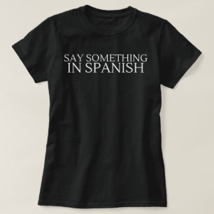Säg Något på Spanska T-Shirt, Mexikansk Tröja, S T Shirt