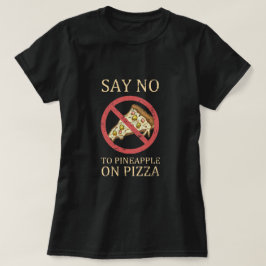 "Säg nej till ananas på Pizza" Vintage Pizza Art T Shirt