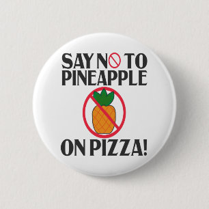 Säg nej till anas på Pizza Funny Pineapple Pizza Knapp