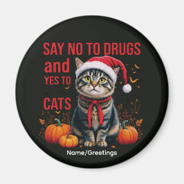 Säg Nej Till Droger Ja Till Katter Rolig Halloween Magnet