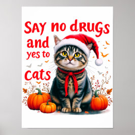 Säg nej till droger och ja till katter poster