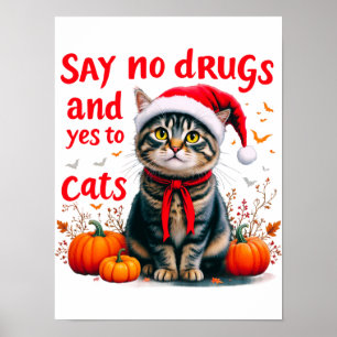 Säg nej till droger och ja till katter poster
