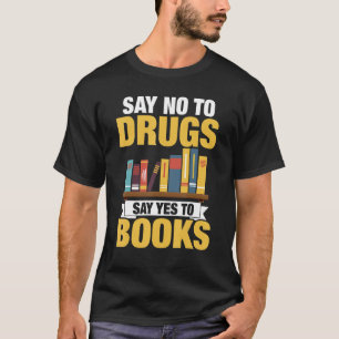 Säg nej till droger och säg ja till Bokar T Shirt