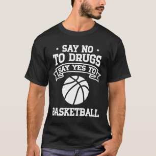 Säg nej till droger säg ja till Basketball T Shirt