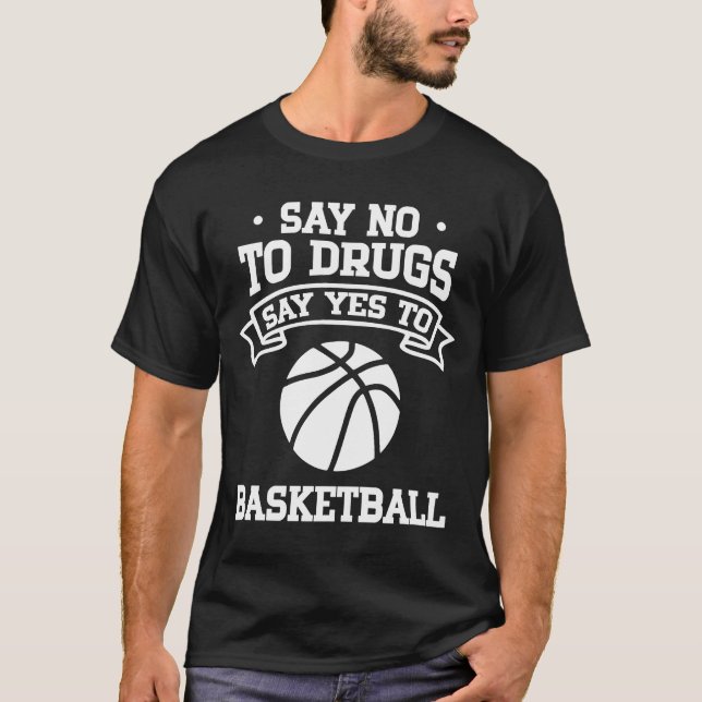 Säg nej till droger säg ja till Basketball T Shirt (Framsida)