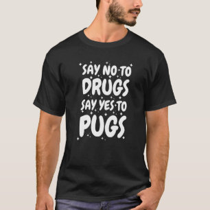 Säg Nej Till Droger Säg Ja Till Pug Röda Bandets V T Shirt
