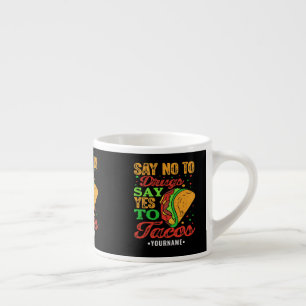 Säg nej till droger säg ja till Tacos Espressomugg