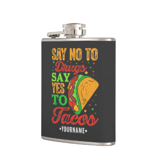 Säg nej till droger säg ja till Tacos Fickplunta