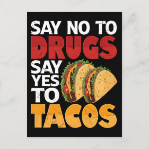 Säg nej till droger, säg ja till tacos helg vykort