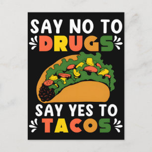 Säg nej till droger, säg ja till tacos helg vykort