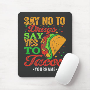 Säg nej till droger säg ja till Tacos Musmatta