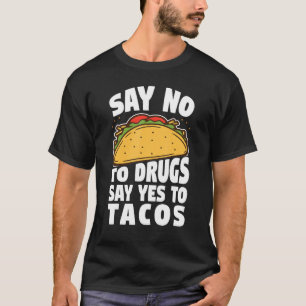 Säg Nej Till Droger Säg Ja Till Tacos Röda Bandets T Shirt