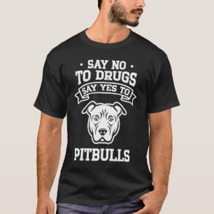 Säg nej till droger säg ja till tjurar t shirt