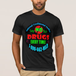 Säg nej till droger varje gång! t shirt